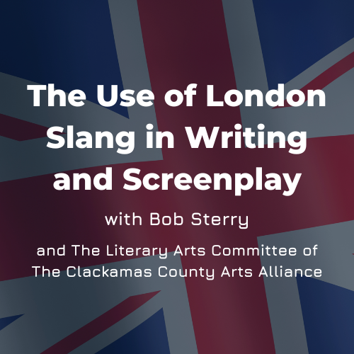 The Use of London Slang in Writing and Screenplay with Bob Sterry